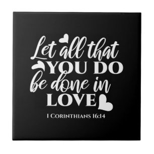 Black & White 1 Corinthians 16:14 Bible Verse Art Tile