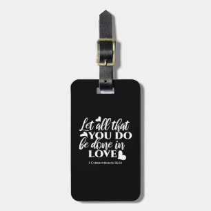 Black & White 1 Corinthians 16:14 Bible Verse Luggage Tag