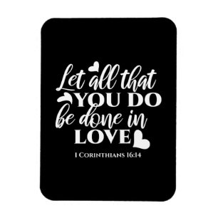 Black & White 1 Corinthians 16:14 Bible Verse Magnet