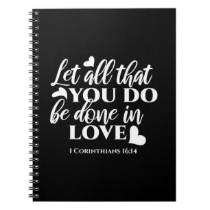 Black & White 1 Corinthians 16:14 Bible Verse Notebook