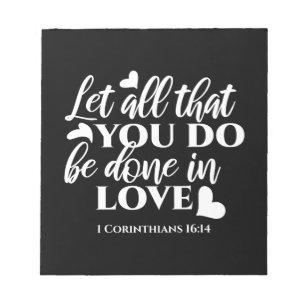Black & White 1 Corinthians 16:14 Bible Verse Notepad