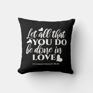 Black & White 1 Corinthians 16:14 Bible Verse Throw Pillow