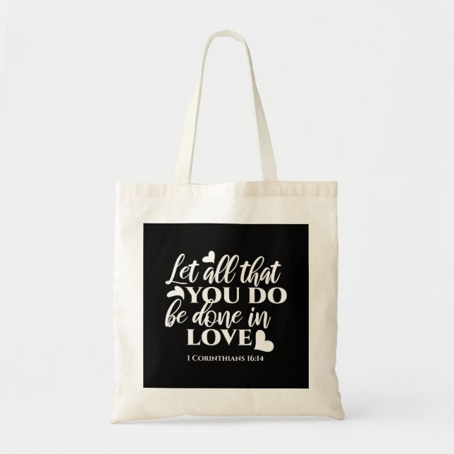 Black & White 1 Corinthians 16:14 Bible Verse Tote Bag (Front)
