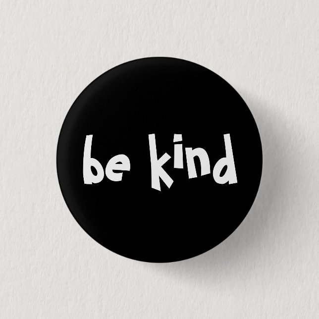 Black White Be Kind Typography  1 Inch Round Button (Front)