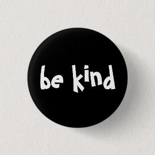 Black White Be Kind Typography 1 Inch Round Button
