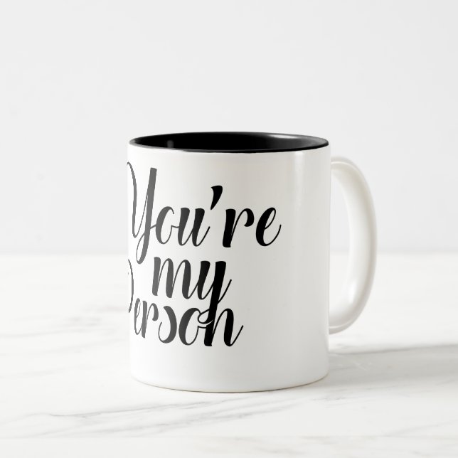 Black white gift Coffee You're My Person Two-Tone Coffee Mug (Front Right)