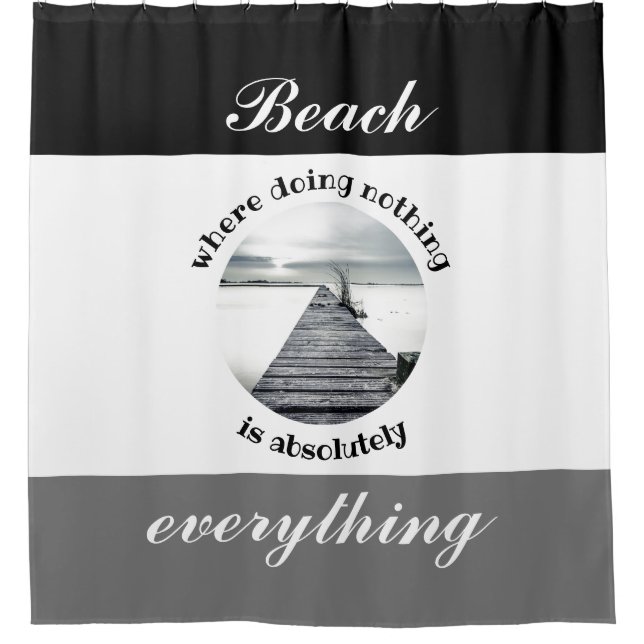 Black White Grey Beach is everything (Front)