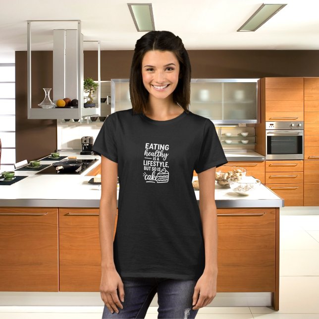 Black white health lifestyle cake funny quote T-Shirt (Creator Uploaded)