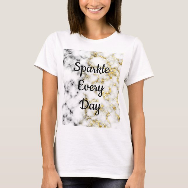 Black white marble gold flake Sparkle every day T-Shirt (Front)