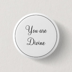 Black White Modern Elegant You Are Divine Round 1 Inch Round Button