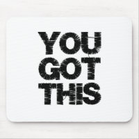 Black White Motivational Quote You Got This
