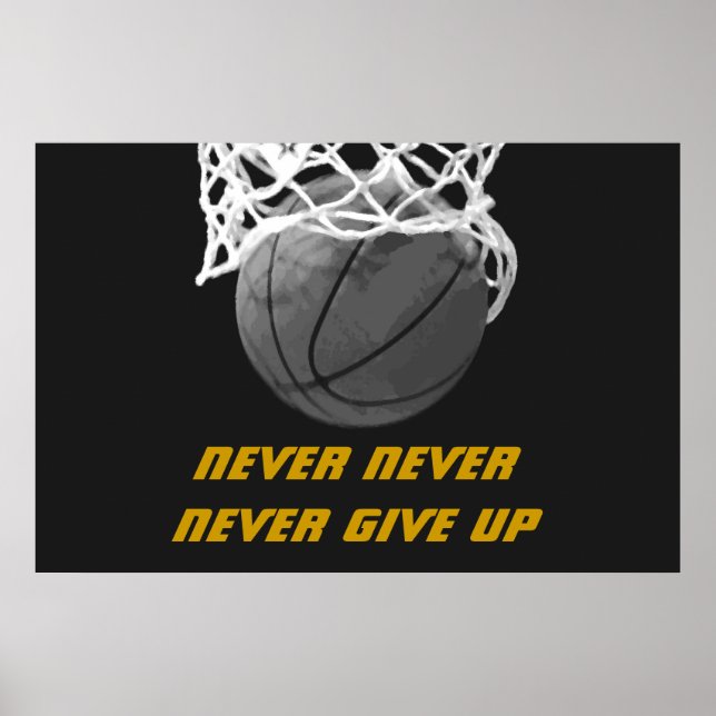 Black White Never Give Up Quote Basketball Poster (Front)