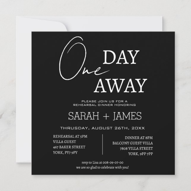 Black White One Day Away Rehearsal Dinner Wedding Invitation (Front)