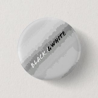 Black & White pin/ 1 Inch Round Button