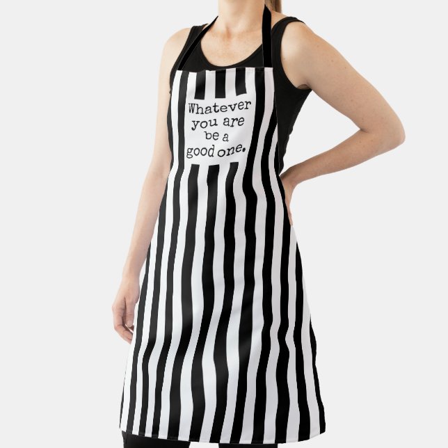 Black White Stripe Whatever You Are be A Good One Apron (Insitu)