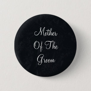 Black & White Text Mother of Groom 2 Inch Round Button