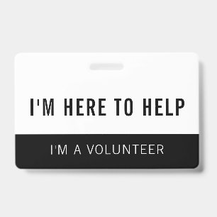Black & White Volunteer Here To Help Badge