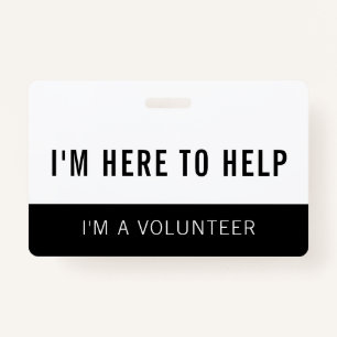 Black & White Volunteer Here To Help Badge