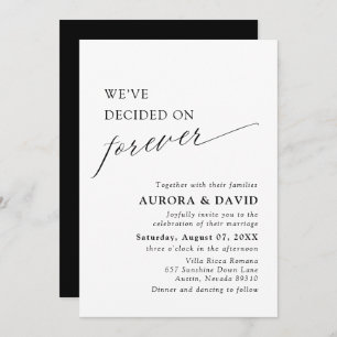 Black & White We’ve Decided On Forever Wedding Invitation
