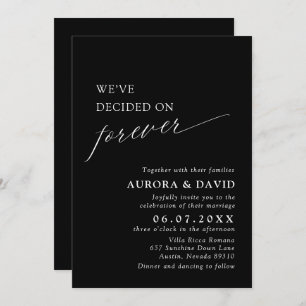 Black & White We’ve Decided On Forever Wedding Invitation