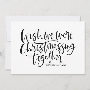 Black Wish We Were Christmassing Together Script Holiday Card