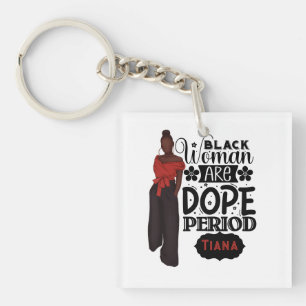 Black woman are Dope Melanin Girl Keychain