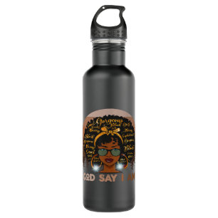 Black Woman God Say I Am African American Lady Bla 710 Ml Water Bottle