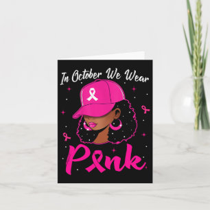 Black Woman In October We Wear Pink Breast Cancer Card