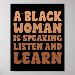 Black Woman Is Speaking Listen And Learn Black His Poster