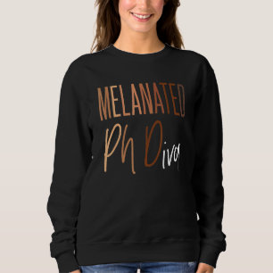 Black Woman Phd Graduation Phdiva Melanated Grad S Sweatshirt