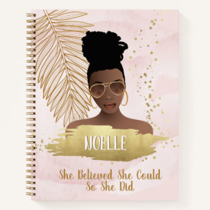 Black Woman, She Believed She Could, Pink & Gold  Notebook