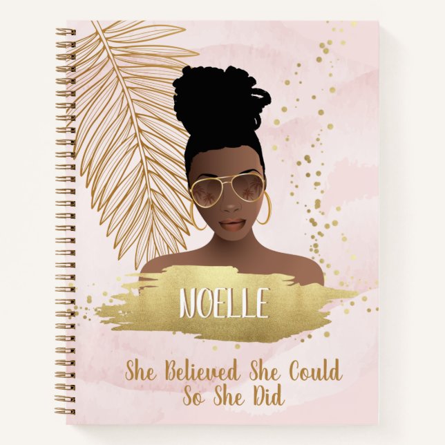 Black Woman, She Believed She Could, Pink & Gold  Notebook (Front)