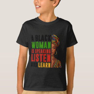 Black Woman Speaking Listen Learn History Men Wome T-Shirt