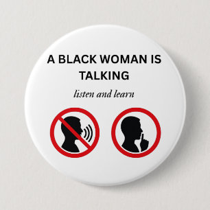 Black Woman Talking Listen And Learn 3 Inch Round Button