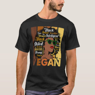 Black Woman Vegans Afro Melanin Cool Black History T-Shirt