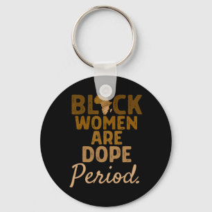 Black Women Are Drug History Month African America Keychain