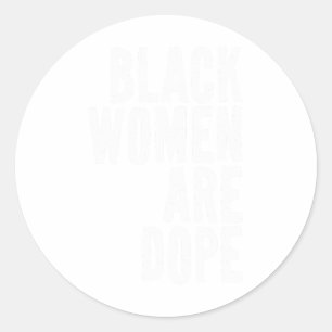 Black Women Are Drug Juneteenth Freedom Day Indepe Classic Round Sticker