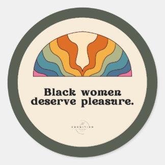 Black Women Deserve Pleasure Classic Round Sticker