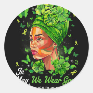 Black Women In May We Wear Green Mental Health Awa Classic Round Sticker