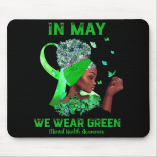 Black Women In May We Wear Green Mental Health Awa Mouse Pad