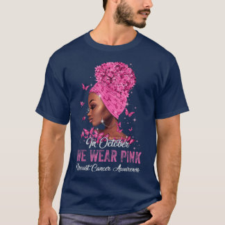 Black Women In October We Wear Pink Breast Cancer  T-Shirt