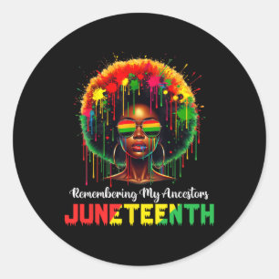 Black Women Juneteenth Remembering My Ancestors _1 Classic Round Sticker