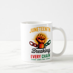 Black Women Juneteenth Shirt Breaking Every Chain  Coffee Mug