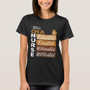 Black Women Melanated Cna Nurse Black History Mont T-Shirt