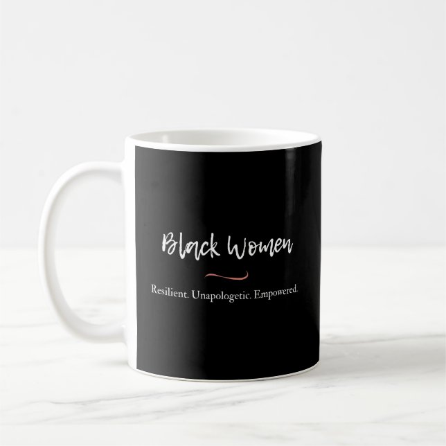 Black Women Resilient Unapologetic Empowered Coffee Mug (Left)