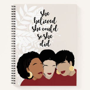 Black Women, Sister Friends She Believed She Could Notebook