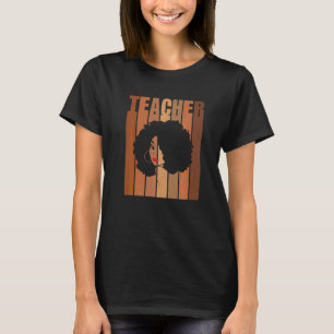Black Women Teacher Afro Retro Black History Month T-Shirt