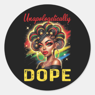 Black Women Unapologetically Drug Juneteenth Black Classic Round Sticker