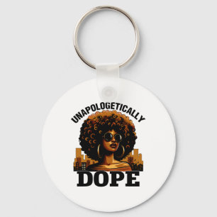Black Women Unapologetically Drug Juneteenth Black Keychain