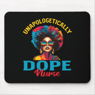 Black Women Unapologetically Drug Nurse Black Hist Mouse Pad